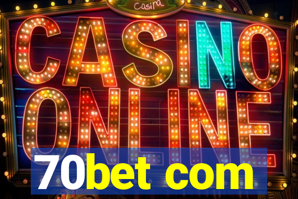 70bet com
